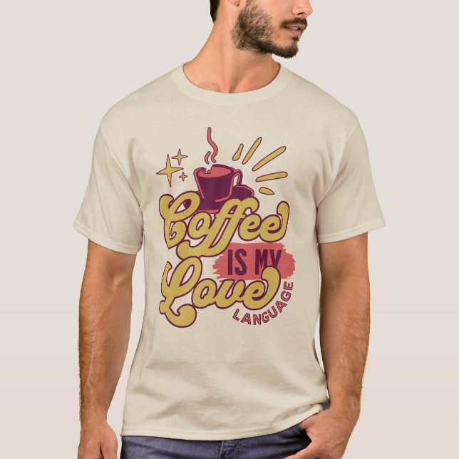 Camiseta El café es mi lenguaje del amor (Anverso)
