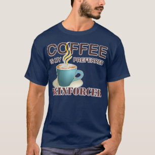Camiseta El Café Es Mi Reforcer Y Booster Preferido