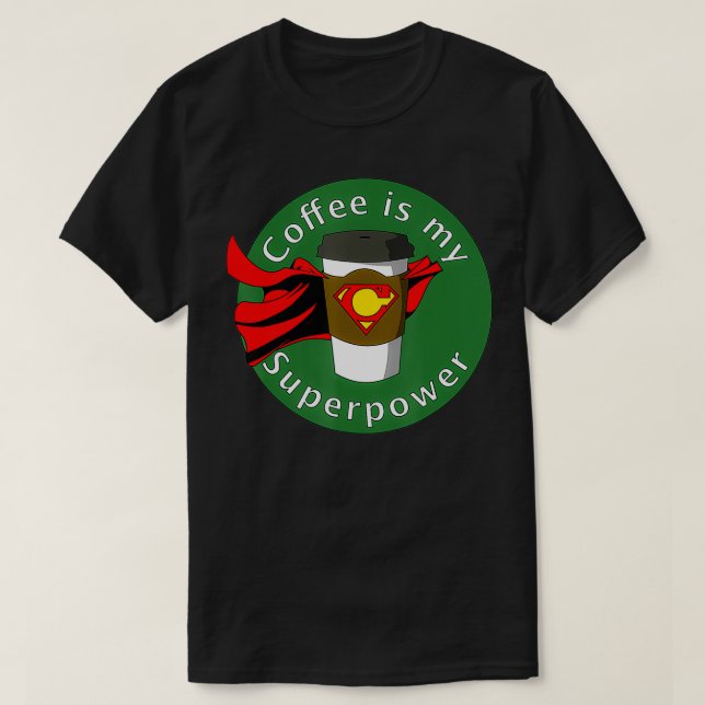 Camiseta El café es mi superpoder (Diseño del anverso)