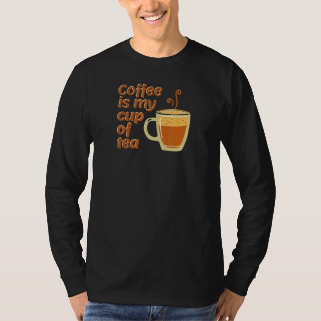 Camiseta El Café Es Mi Té De Té (Anverso)