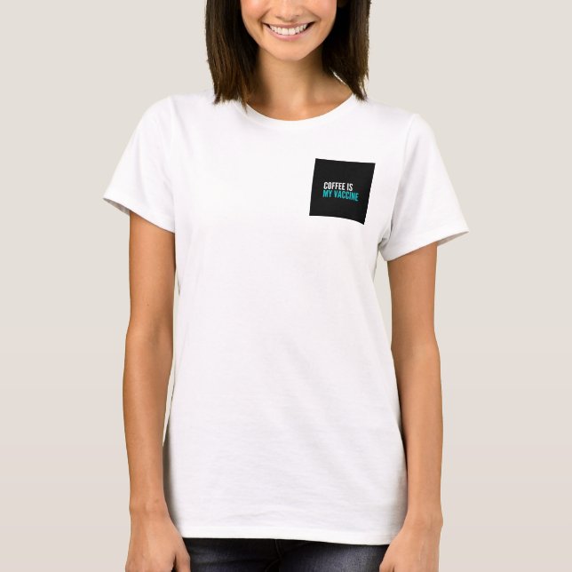 Camiseta El café es mi vacuna (Anverso)