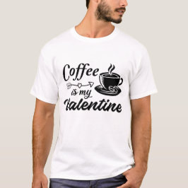 Camiseta El café es mi valentina