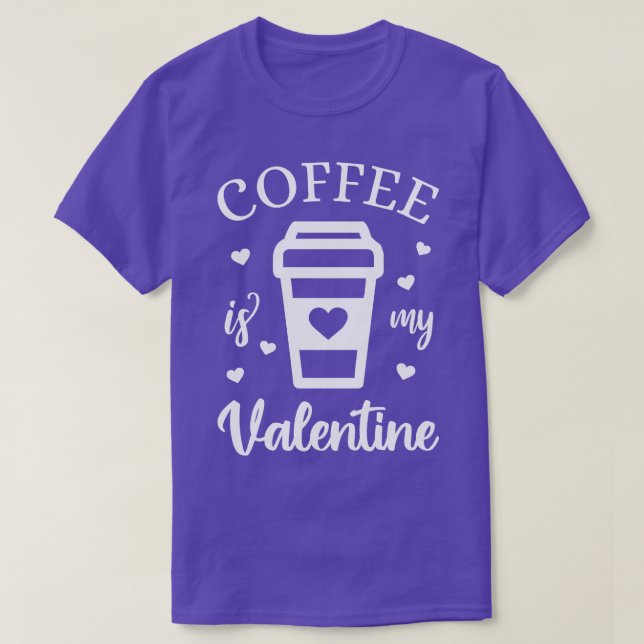 Camiseta El Café Es Mi Valentine Caffeine Lover V (Diseño del anverso)