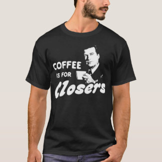 Camiseta El café es para cerradores