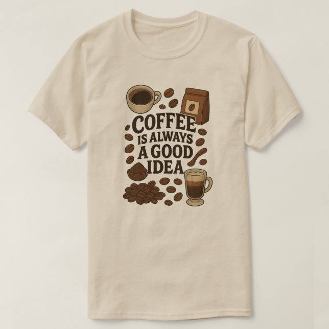 CAMISETA EL CAFÉ ES SIEMPRE UNA BUENA IDEA (Diseño del anverso)