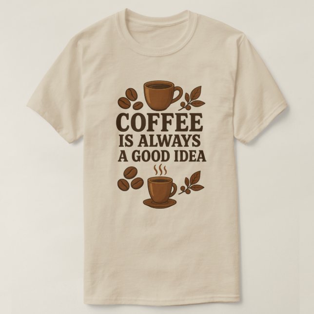 CAMISETA EL CAFÉ ES SIEMPRE UNA BUENA IDEA (Diseño del anverso)