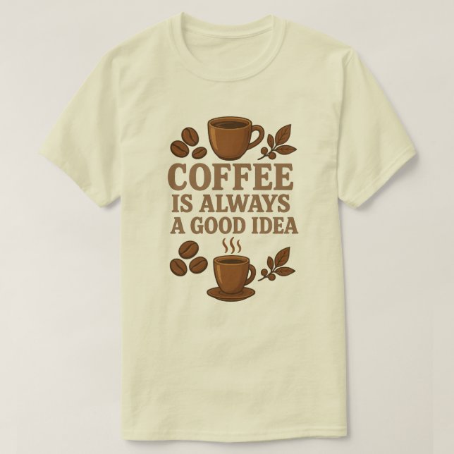 CAMISETA EL CAFÉ ES SIEMPRE UNA BUENA IDEA (Diseño del anverso)