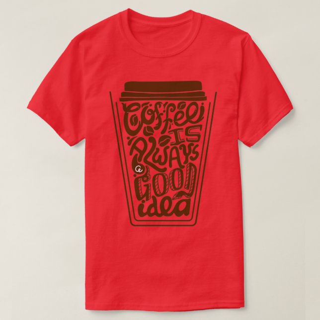 Camiseta el café es siempre una buena idea 2 (Diseño del anverso)