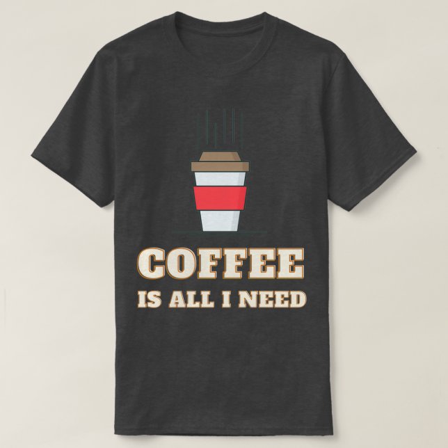 Camiseta El Café Es Todo Lo Que Necesito Y Mi Perro 5 (Diseño del anverso)