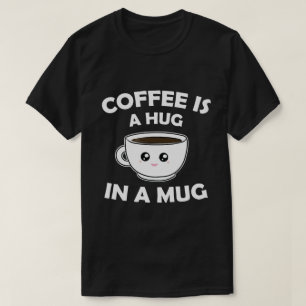 Camiseta El café es un abrazo en un tazón de Kawaii