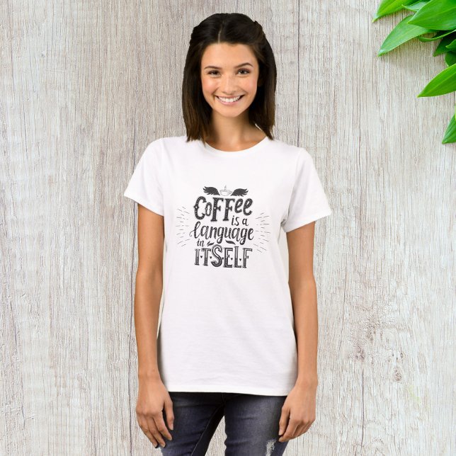Camiseta El Café Es Un Idioma En Sí Mismo (Subido por el creador)