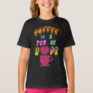 Camiseta El Café Es Una Copa De Esperanza