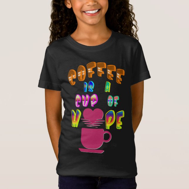 Camiseta El Café Es Una Copa De Esperanza (Anverso)
