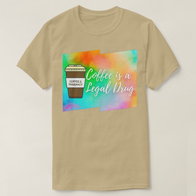 Camiseta El café es una farmacia legal del campo del café 1 (Diseño del anverso)