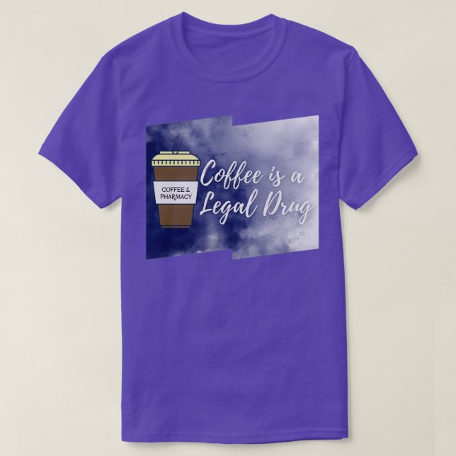 Camiseta El café es una farmacia legal del campo del café 1 (Diseño del anverso)