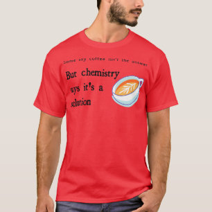 Camiseta El Café Es Una Solución