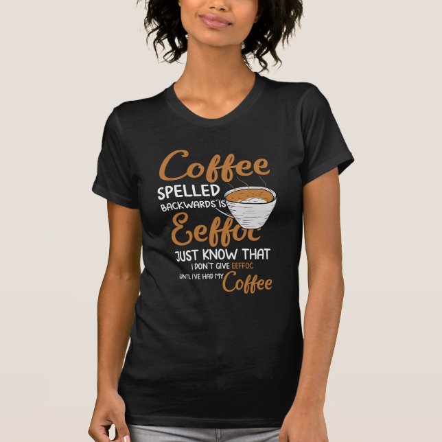 Camiseta El café espelado hacia atrás (Anverso)