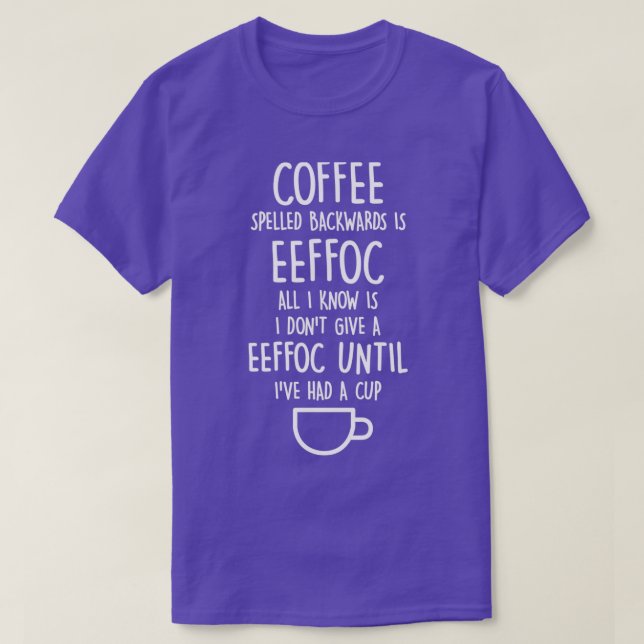 Camiseta El café espelado hacia atrás es Eeffoc (Diseño del anverso)