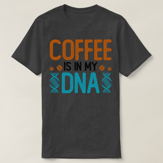 Camiseta El café está en mi ADN (Diseño del anverso)