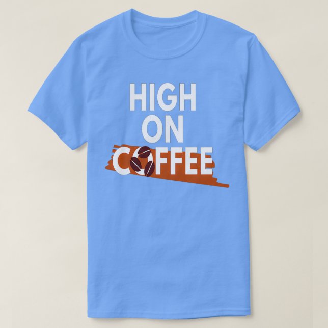Camiseta El café está muy alto en el café 5 (Diseño del anverso)