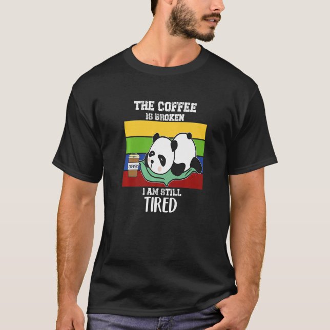 Camiseta El café está roto (Anverso)