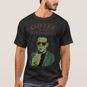 Camiseta El Café Frankenstein Famoso Es Mi Amor