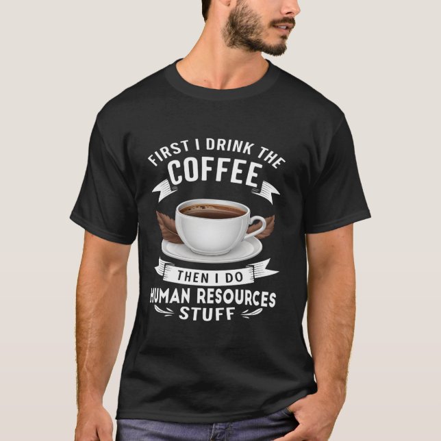 Camiseta El café gracioso de los recursos humanos primero (Anverso)