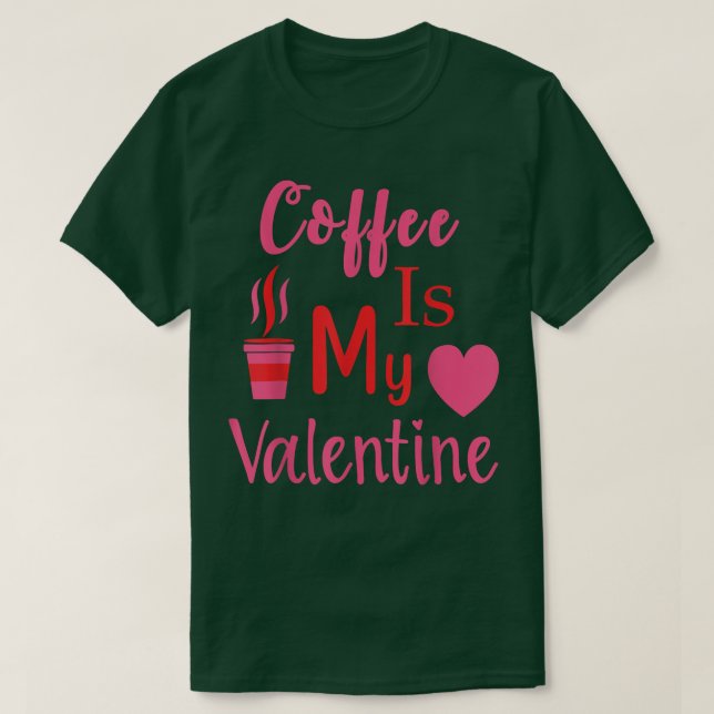 Camiseta El Café Gracioso Es Mi Sentido De San Valentín En  (Diseño del anverso)