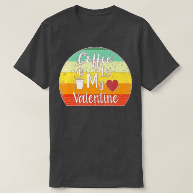 Camiseta El Café Gracioso Es Mi Sentido De San Valentín En  (Diseño del anverso)