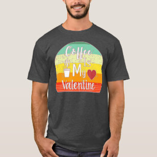 Camiseta El Café Gracioso Es Mi Sentido De San Valentín En 
