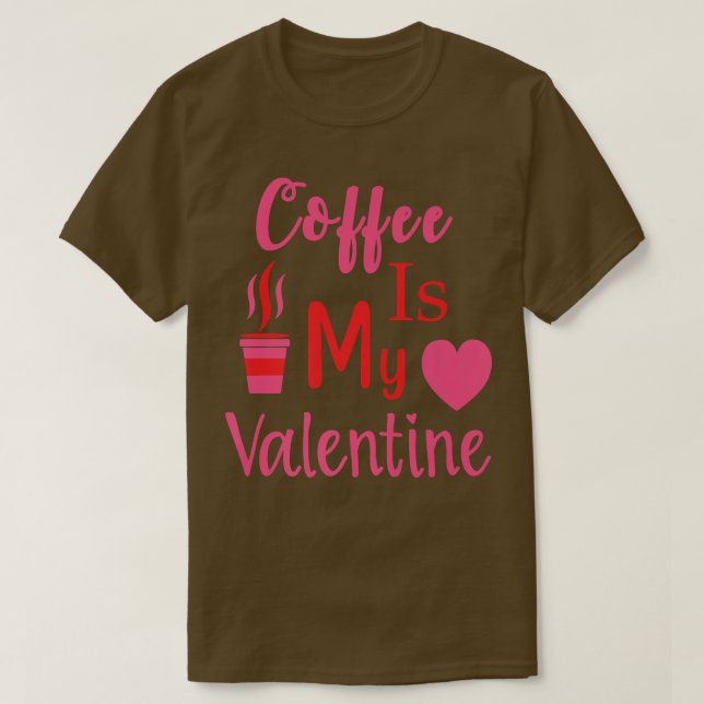 Camiseta El Café Gracioso Es Mi Sentido De San Valentín En  (Diseño del anverso)