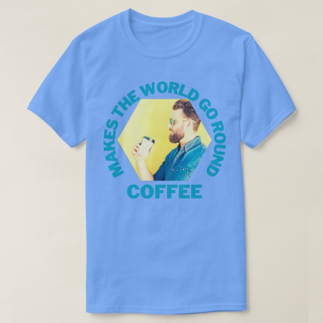 Camiseta El café hace que el mundo gire alrededor de Hipste (Diseño del anverso)