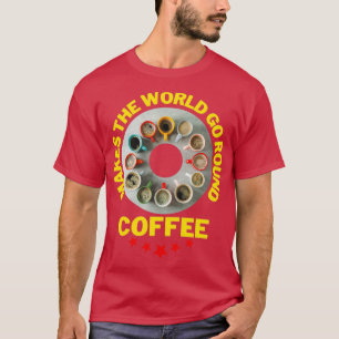 Camiseta El café hace que el mundo gire alrededor de la bru