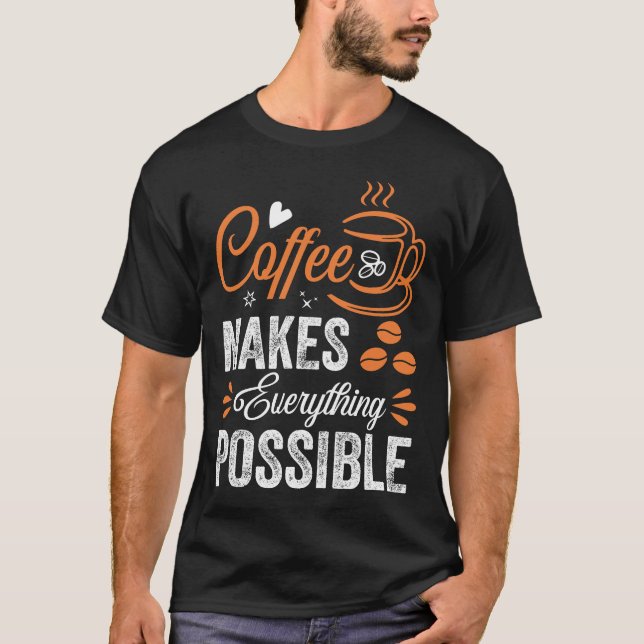 Camiseta El Café Hace Todo Posible (Anverso)