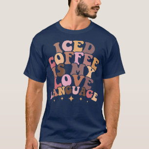 Camiseta El Café Helado Es Mi Lenguaje De Amor Cuto San Val