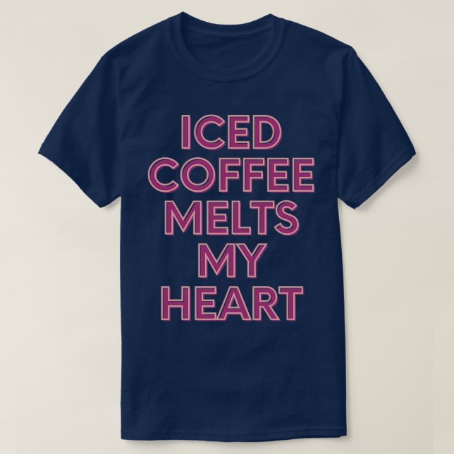 Camiseta El café helado se derrite mi corazón (Diseño del anverso)