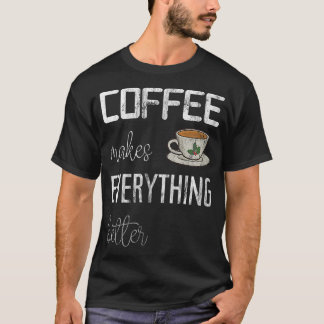 Camiseta El café lo hace todo mejor, el café divertido impr