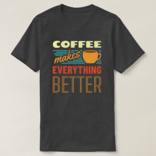 Camiseta El café lo hace todo Vintage Mensaje divertido