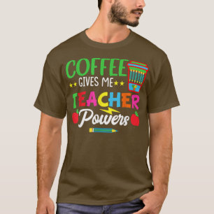 Camiseta El café me da facultades docentes para enseñar