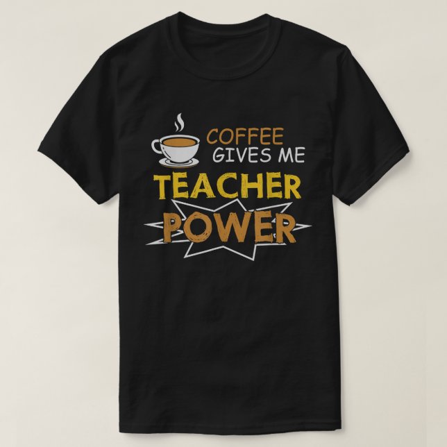 Camiseta El café me da gracia al poder del profesor (Diseño del anverso)