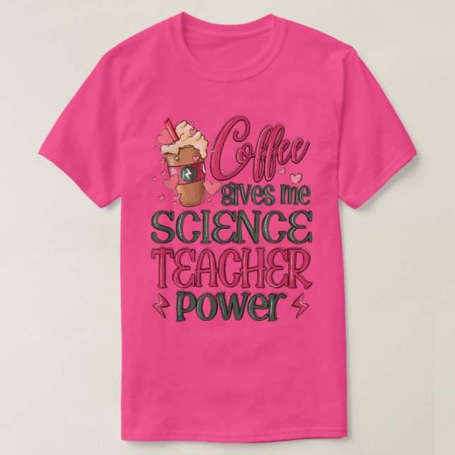 Camiseta El café me da poder de profesor de ciencias (Diseño del anverso)