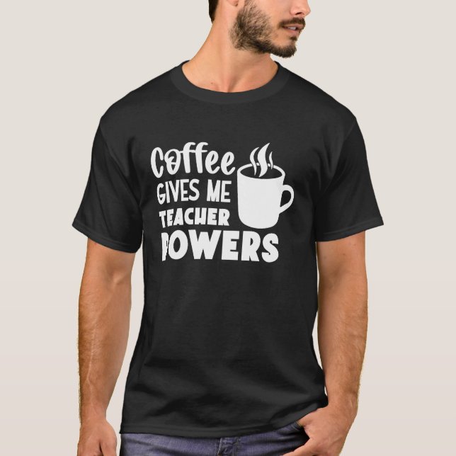Camiseta El café me da poder docente (Anverso)