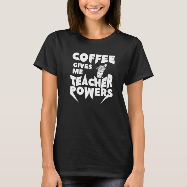 Camiseta El café me da poder docente Caffeine (Anverso)