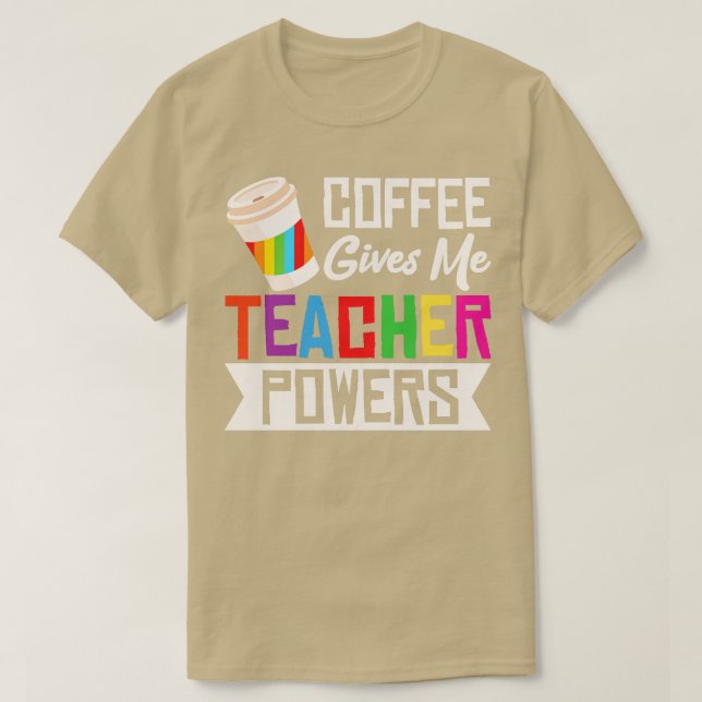 Camiseta El café me da poder docente educador escolar (Diseño del anverso)