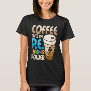 Camiseta El Café Me Da Poder Docente En Educación Física