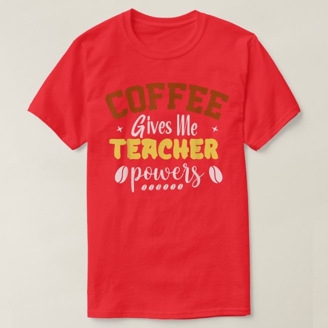 Camiseta El Café Me Da Poder Docente Para Encontrar Los Mej (Diseño del anverso)