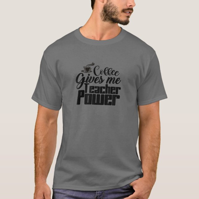 Camiseta El café me da poder docente - Profesor Apreciati (Anverso)
