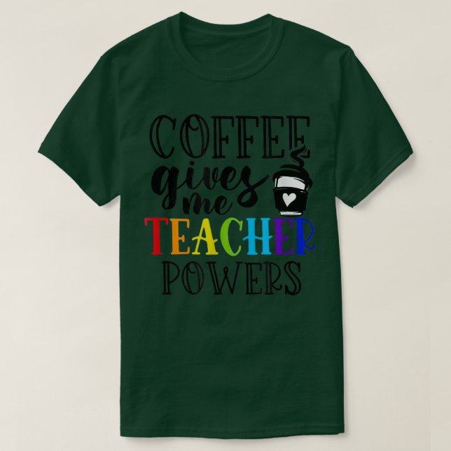 Camiseta El café me da poder docente, profesor Tee (Diseño del anverso)