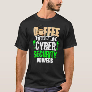 Camiseta El café me da poderes de ciberseguridad