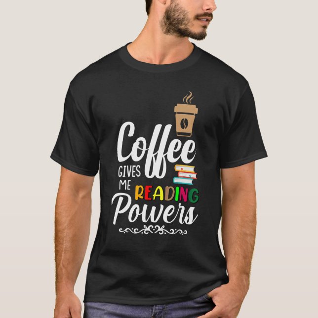 Camiseta El Café Me Da Poderes De Lectura (Anverso)